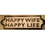 Cast iron happy wife happy life sign, L: 18 cm. P&P Group 1 (£14+VAT for the first lot and £1+VAT