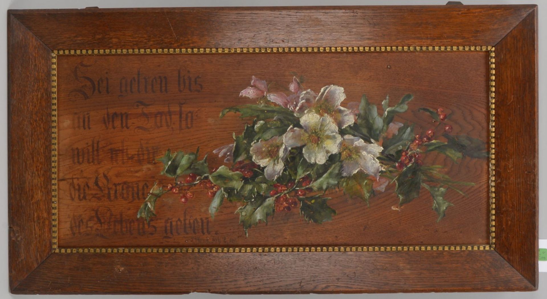 Gem&auml;lde (um 1900), Blumenmotiv mit Bibelspruch, &#039;Sei getreu bis in den Tod, so will ich di