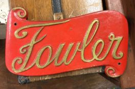 A cast iron 'Fowler' sign. Est. £5 - £10.