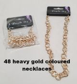 48 heavy gold coloured necklaces all individually in retail packs. rrp £4.99 each