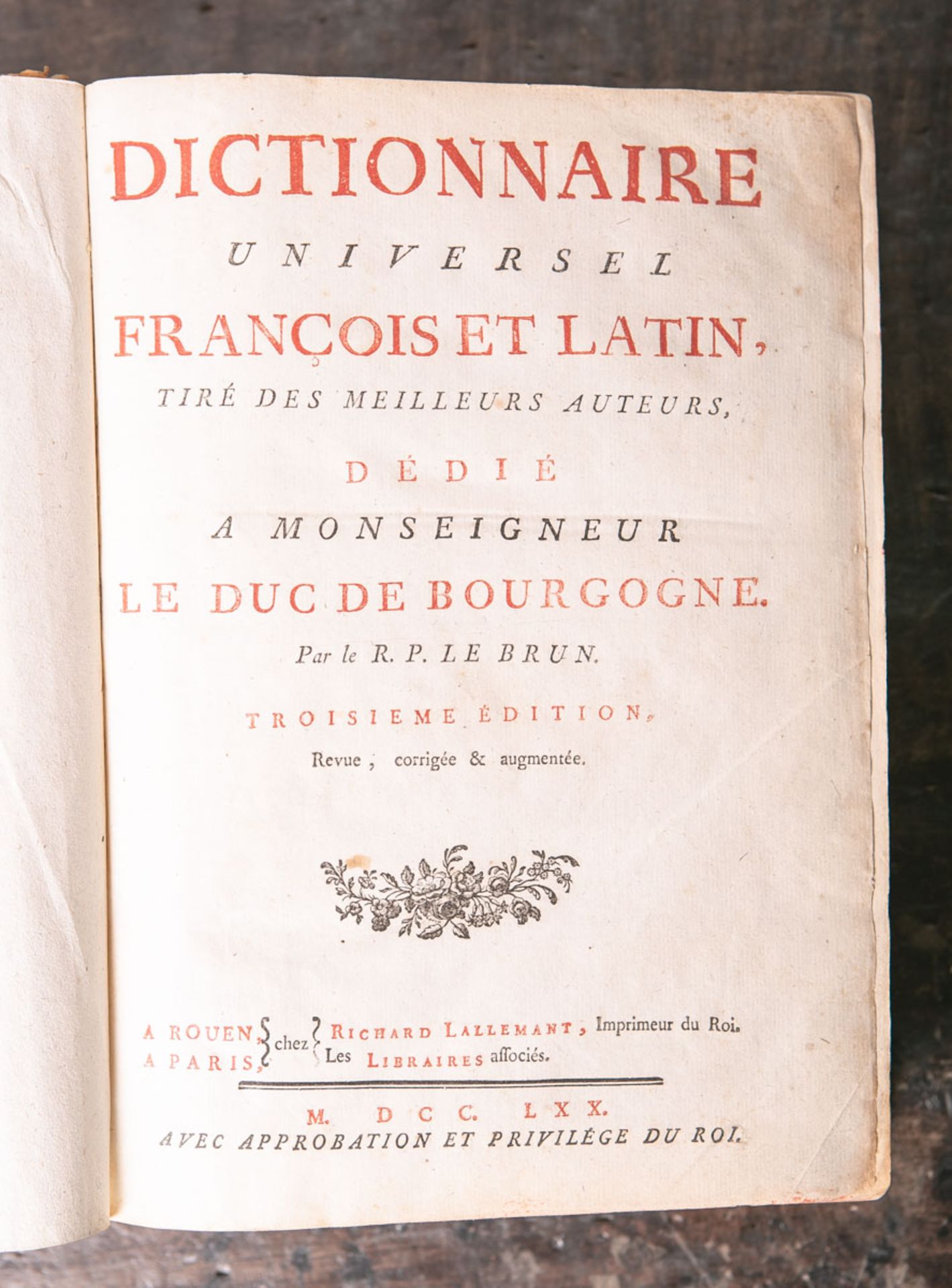 Le Brun, R. P., "Dictionnaire universel françois et latin, tiré des meilleurs auteurs. Dédié. A