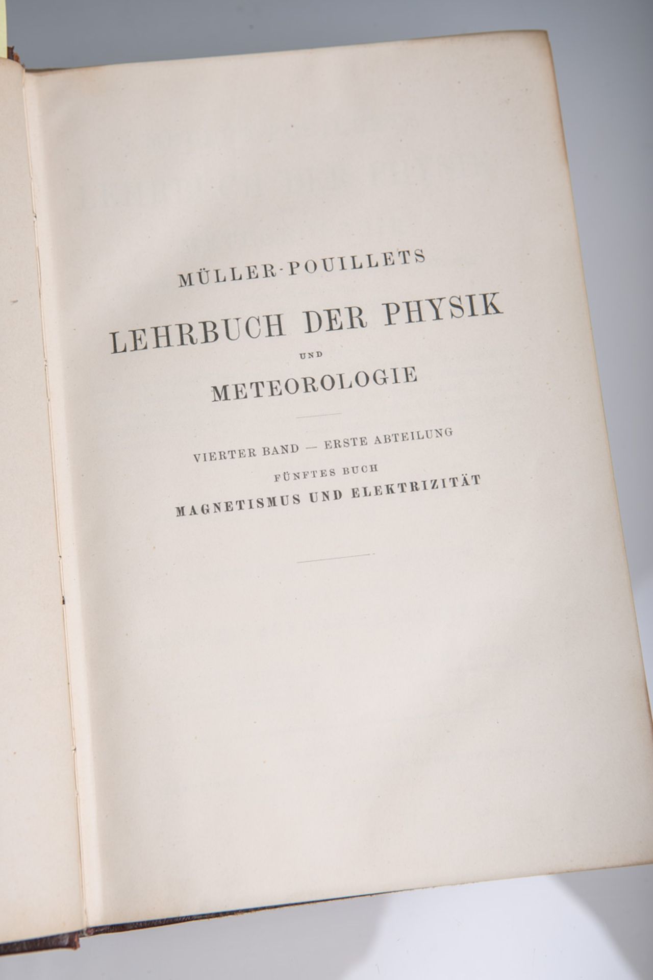 Pfaundler, L. (Hrsg.), "Müller-Pouillets Lehrbuch der Physik u. Meteorologie", Band 4.1: - Image 2 of 2