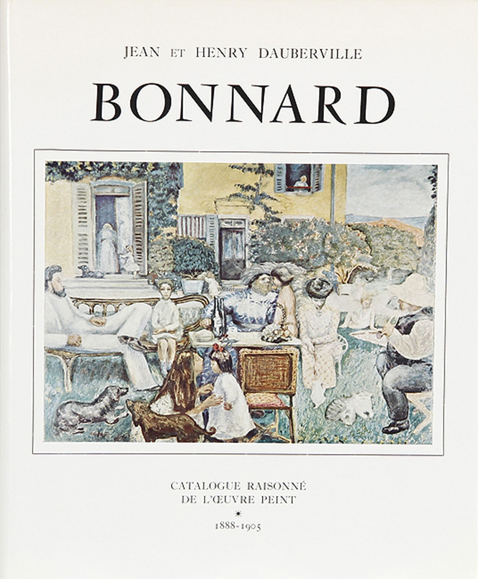 PIERRE BONNARD: Dauberville, Jean et Henry; Bonnard. Catalogue raisonné de l'Oeuvre peint, Vol. I: