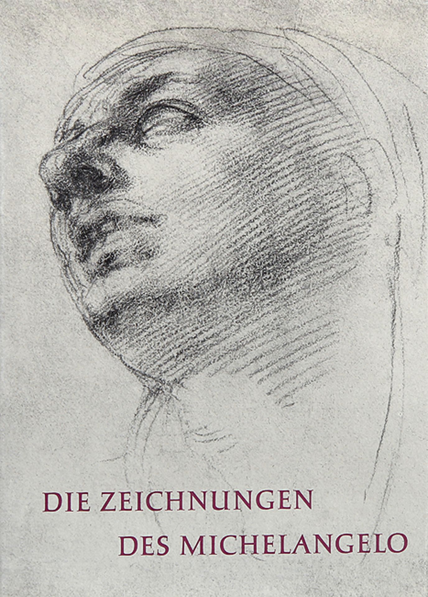 MICHELANGELO, eigentl. MICHELANGELO BUONAROTTI: Dussler, Luitpold; Die Zeichnungen der Michelangelo