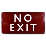 RAILWAY INTEREST; an advertising sign of rectangular form 'No Exit', 45.5 x 92cm.Additional