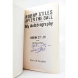 NOBBY STILES; 'After the Ball', an autobiography bearing the World Cup winning star's signature.