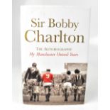 SIR BOBBY CHARLTON; 'The Autobiography: My Manchester United Years',