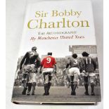 BOBBY CHARLTON; 'The Autobiography: My Manchester Years', bearing his signature.