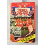 MANCHESTER UNITED; 'There's Only One United', by Geoffrey Green, signed by Bill Foulkes,