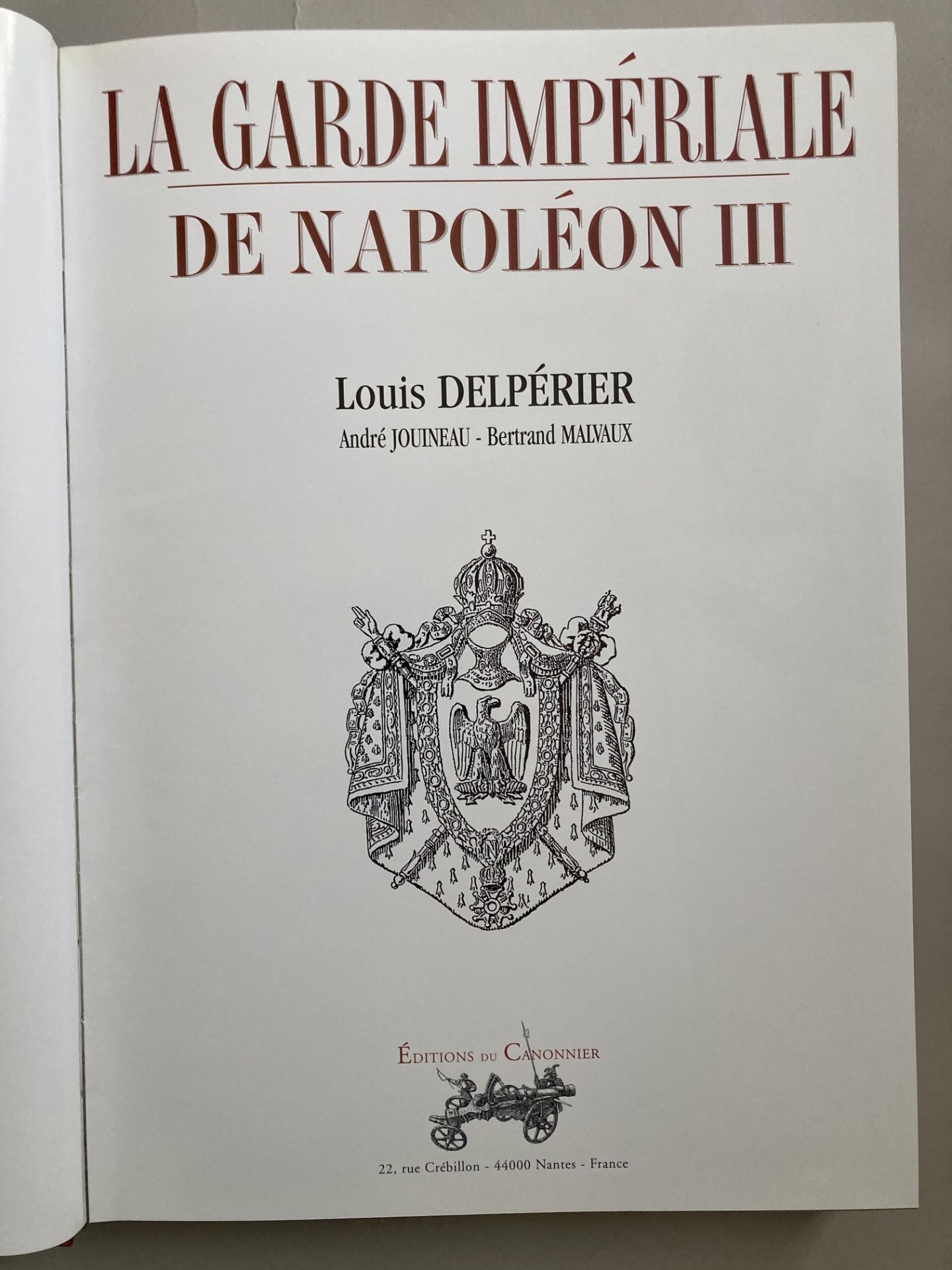 Louis DELPERIER, Bertrand MALVAUX. La Garde Impériale de Napoléon III. Edition du Canonnier-2000. - Bild 2 aus 5
