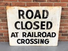 Aluminium Road Closed At Railroad Crossing" Sign"