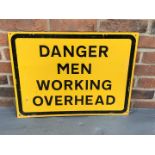 Metal Danger Men Working Overhead" Sign"