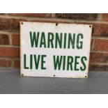 Original Enamel Warning Live Wires" Sign"