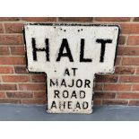 Cast Aluminium Halt Major Roads Ahead Sign