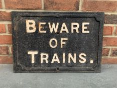 Original Cast Iron Beware Of Trains" Sign"