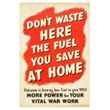 War Poster Don't Waste The Fuel WWII