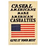 War Poster Casual Americans Make American Casualties Give It Your Best WWII
