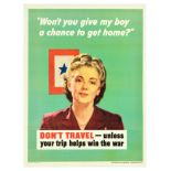 War Poster WWII Don't Travel Unless Your Trip Helps Win The War US