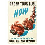War Poster Order Fuel Now Coal Anthracite Squirrel WWII UK Home Front