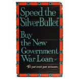 Propaganda Poster Speed Silver Bullet Government War Loan WWI