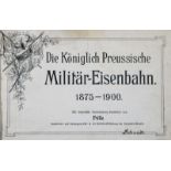 Königlich Preussische Militär-Eisenbahn, Die.