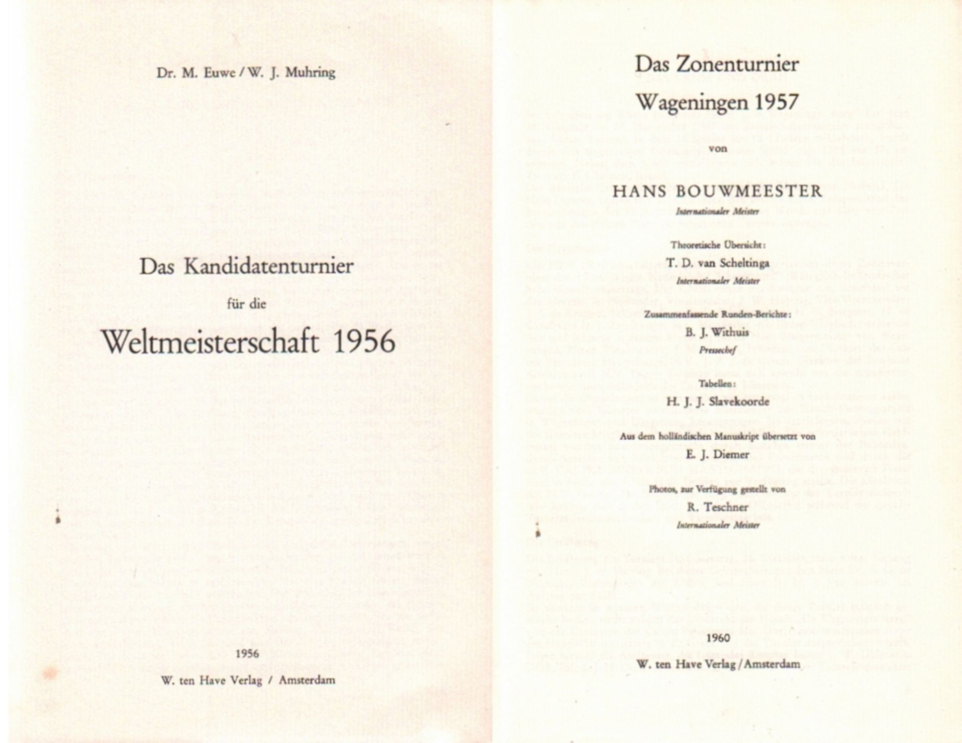 Wageningen 1957. Bouwmeester, Hans. Das Zonenturnier Wageningen 1957 ... Amsterdam, ten Have,