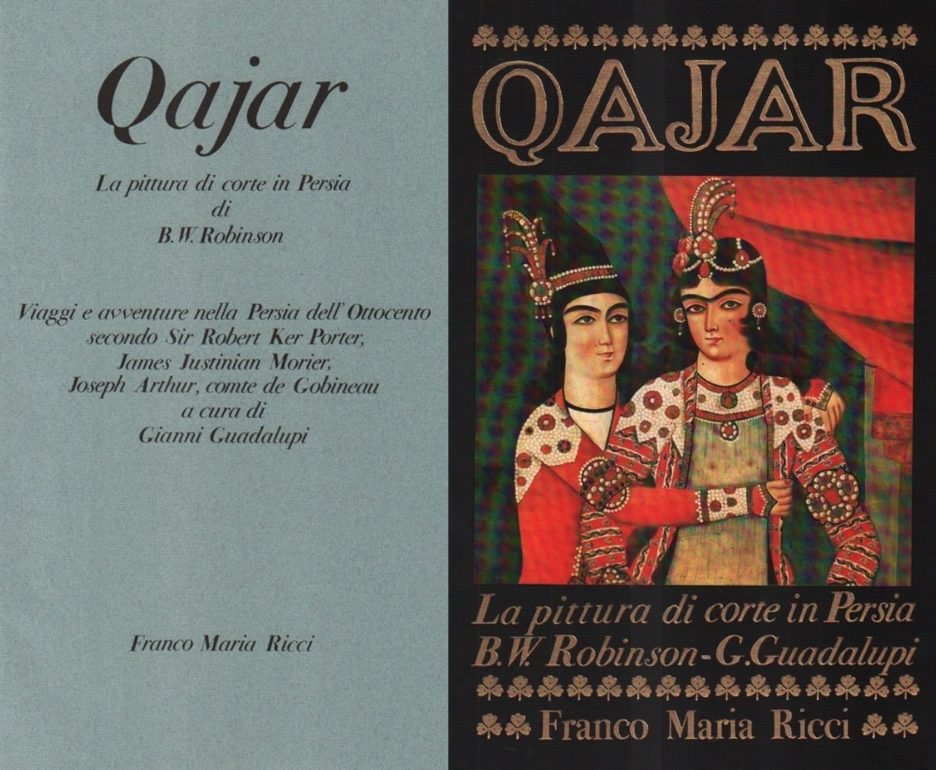 Islamistik. Persien. Robinson, B. W. und Gianni Guadalupi. Qajar. La pittura di corte in Persia.