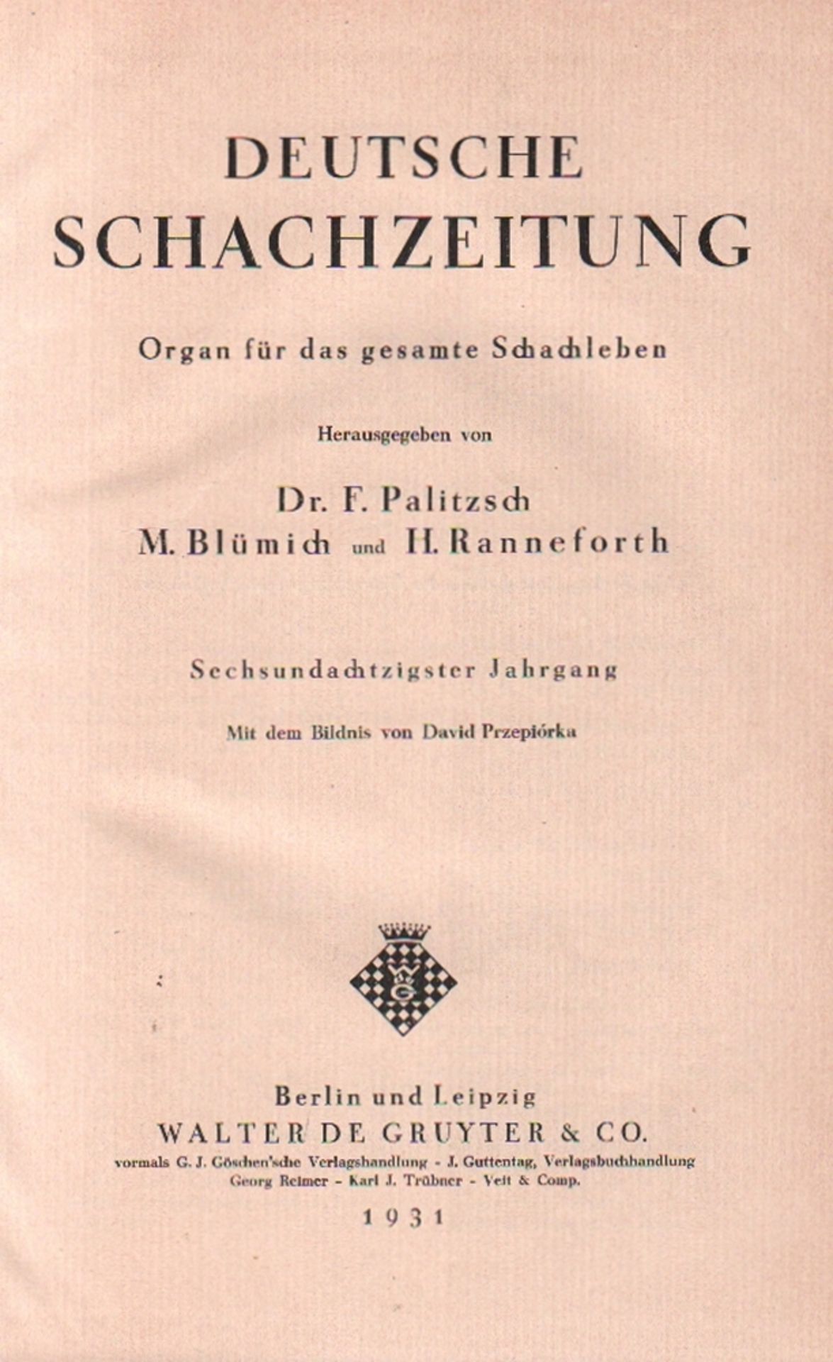 Deutsche Schachzeitung. Organ für das gesamte Schachleben. Hrsg. von F. Palitzsch, M. Blümich und H.