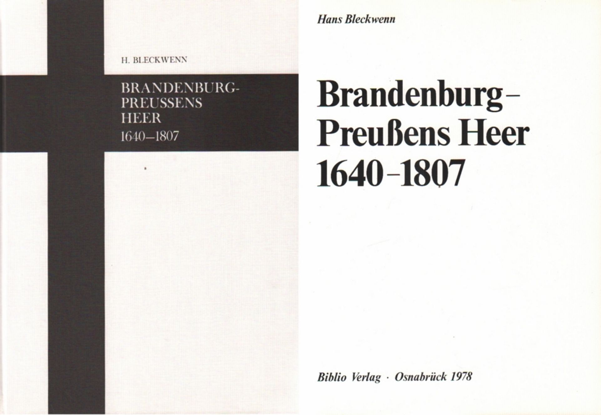 Bleckwenn, Hans. Brandenburg - Preußens Heer 1640 - 1807. Biblio - Verlag, Osnabrück, 1978. 4°.