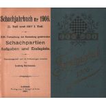 Bachmann, Ludwig. Schachjahrbuch für 1906. II. Teil und 1907 I. Teil. XIX. Fortsetzung der