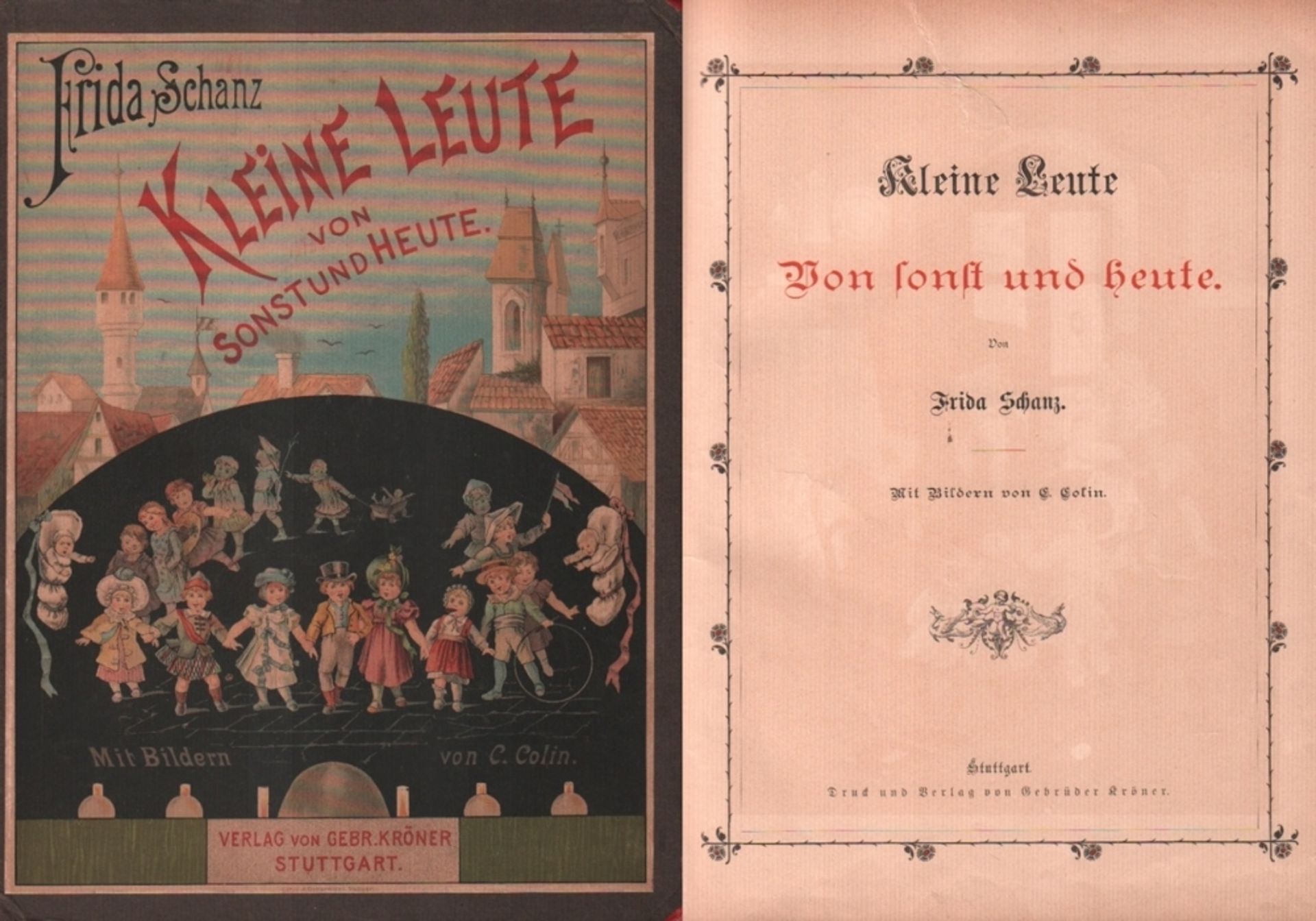 Kinderbuch. Schanz, Frida. Kleine Leute von sonst und heute. Stuttgart, Kröner, um 1900. 4°.Mit