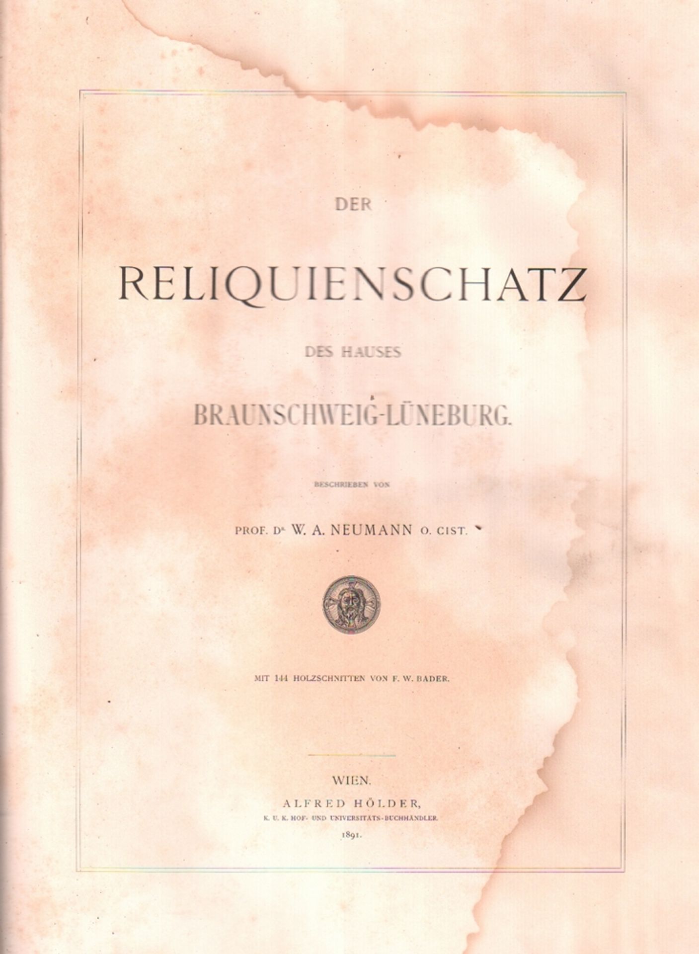 Braunschweig. Naumann, W. A. Der Reliquienschatz des Hauses Braunchweig - Lüneburg. Wien, Hölder,