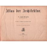 Architektur. Essenwein, August. Atlas der Architektur. Separat - Ausgabe aus der zweiten Auflage des