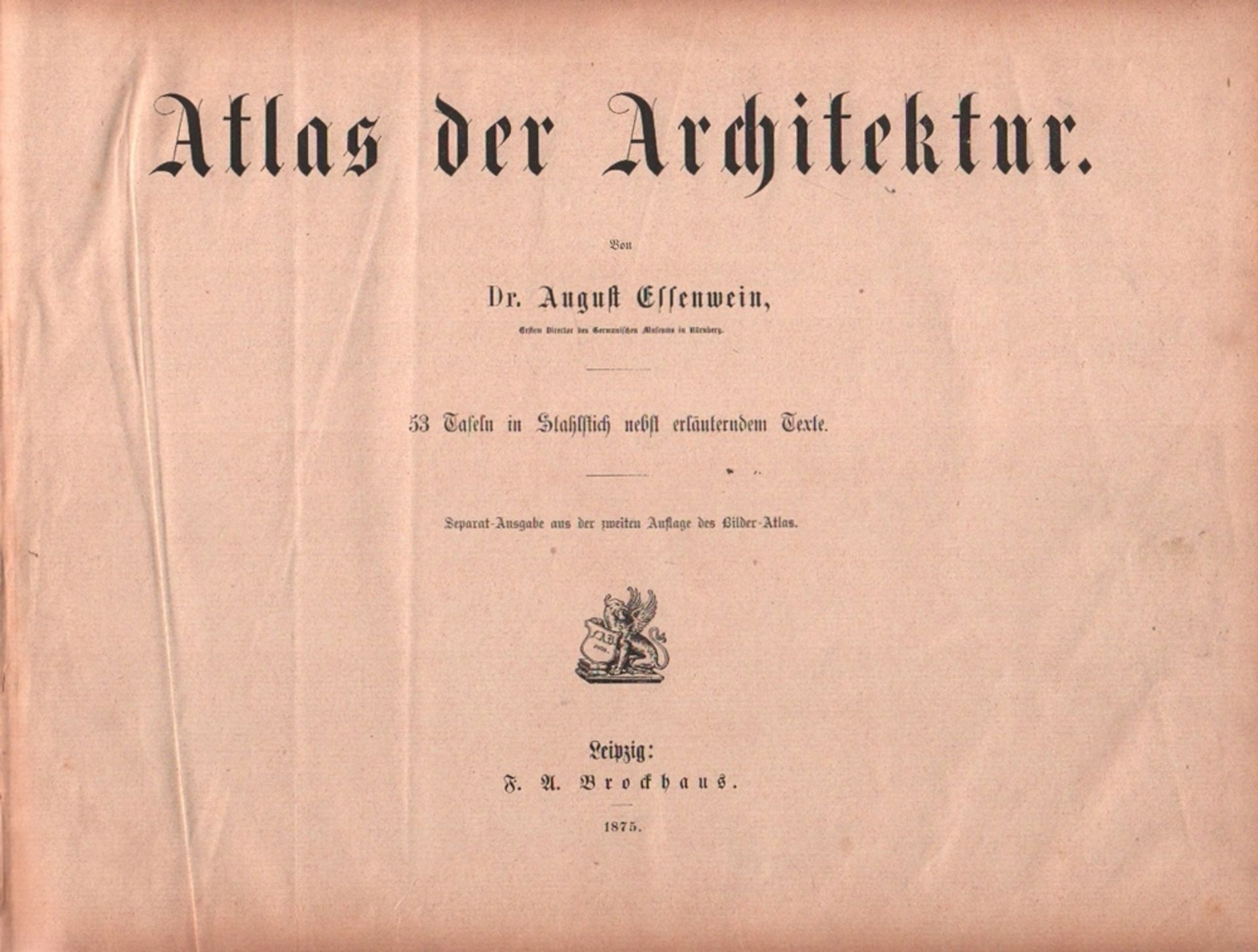 Architektur. Essenwein, August. Atlas der Architektur. Separat - Ausgabe aus der zweiten Auflage des