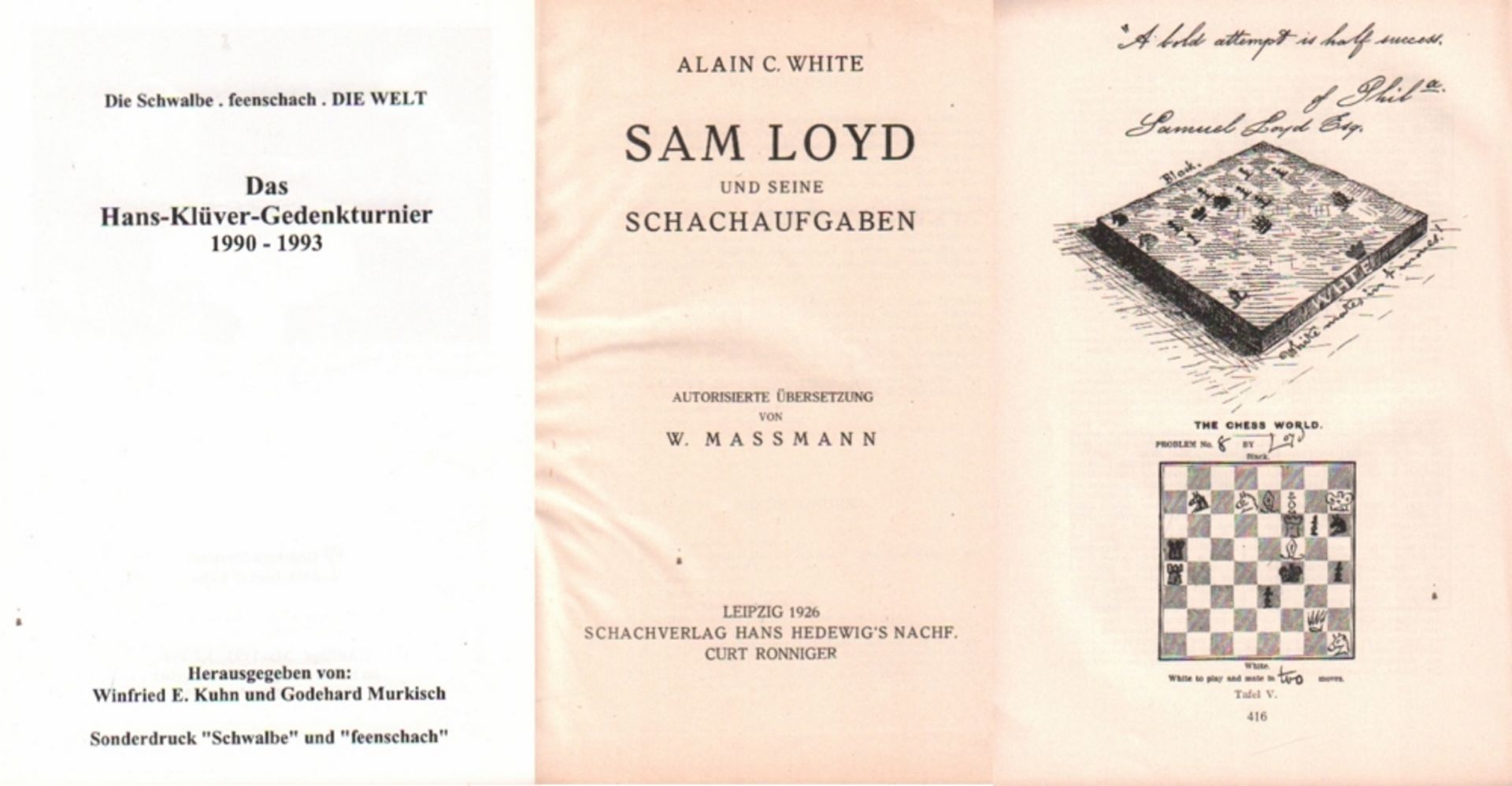 Loyd. White, Alain C(ampbell). Sam Loyd und seine Schachaufgaben ... Leipzig, Ronniger, 1926. 8°.