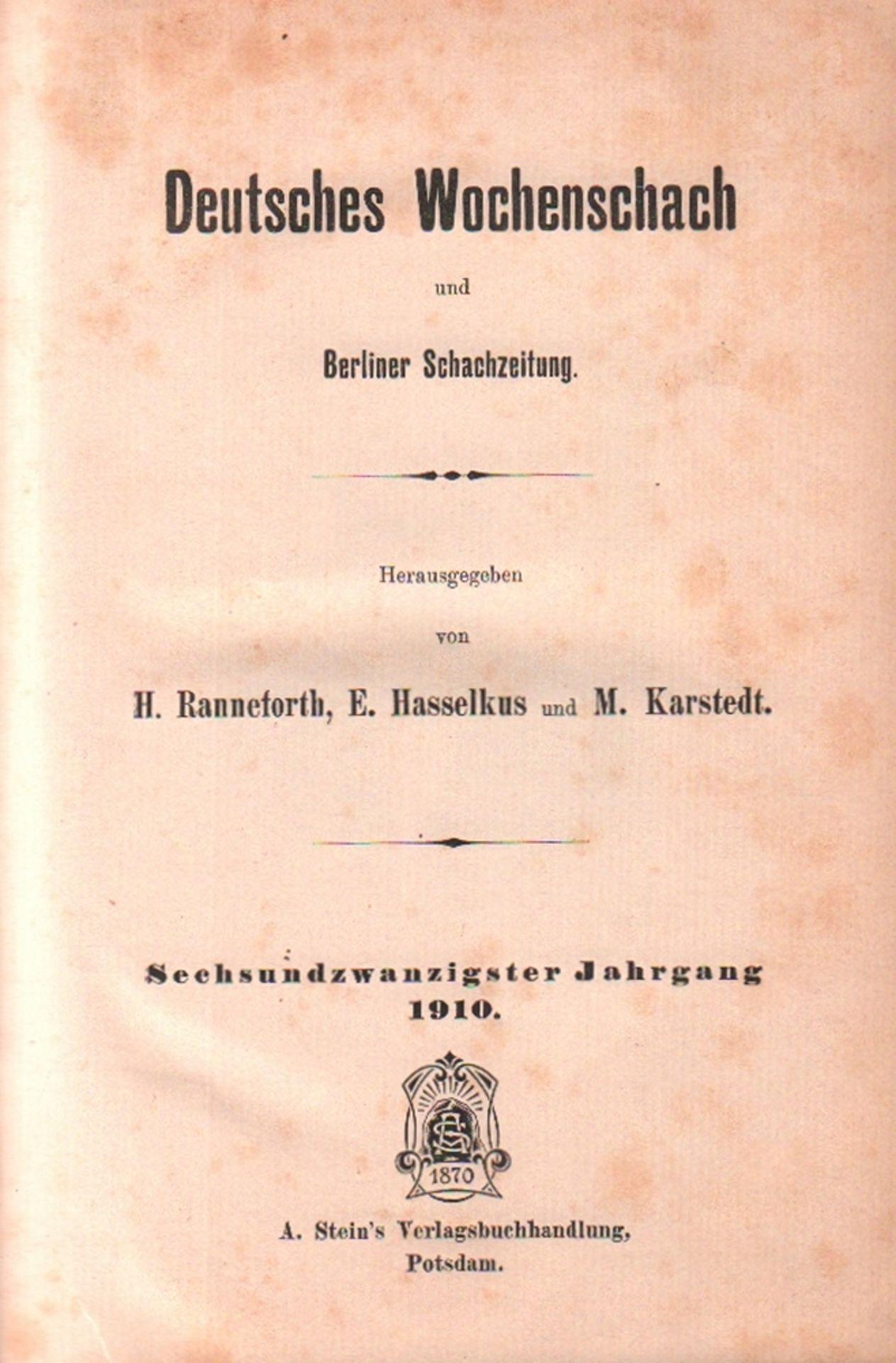 Deutsches Wochenschach und Berliner Schachzeitung. Hrsg. von H. Ranneforth, E. Hasselkus und M.