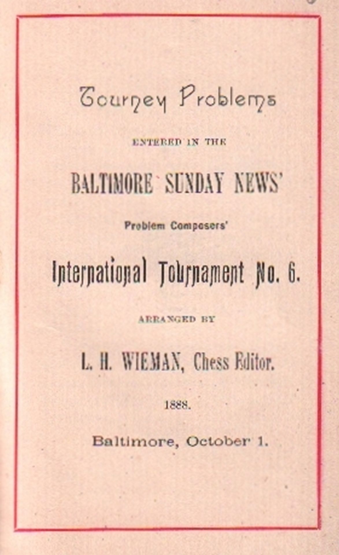 Wieman, L. H. (Hrsg.) Tourney Problems entered in the Baltimore Sunday News‘ Problem Composers‘