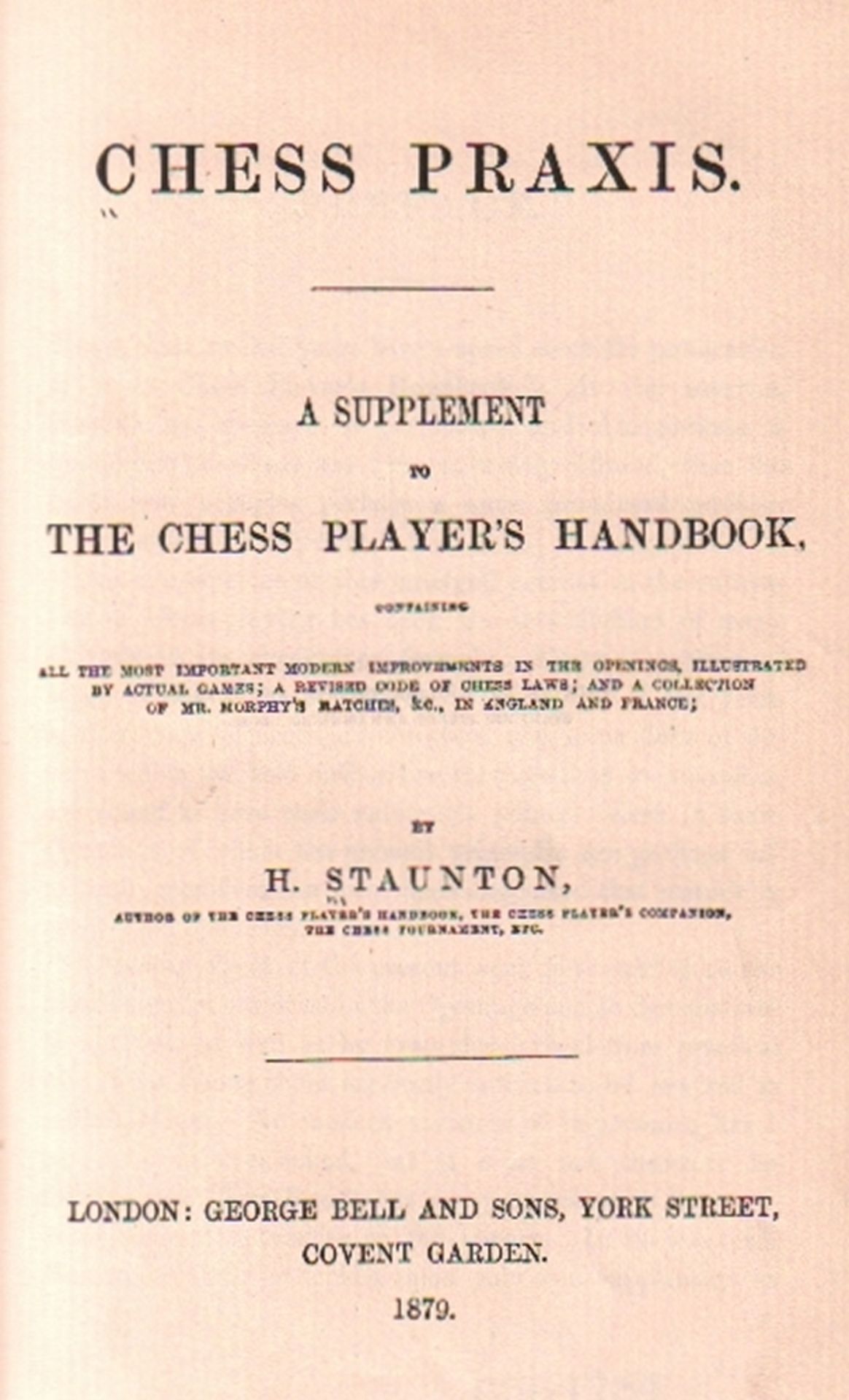 Staunton, H(oward). Chess praxis. A supplement to the chess player's handbook containing all the