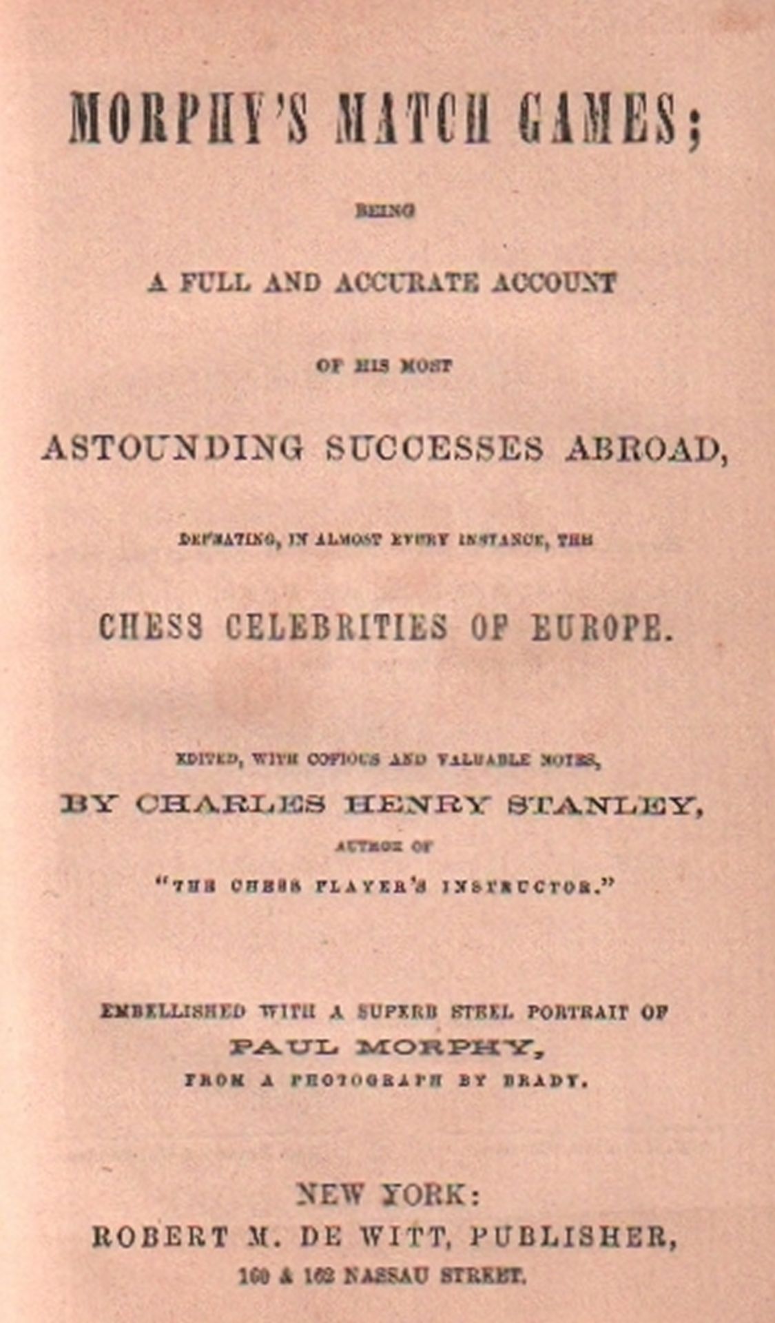 Morphy. Stanley, Charles Henry. Morphy's match games; being a full and accurate account of his