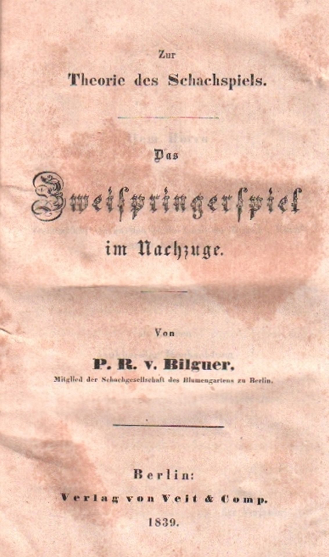 Bilguer, P. R. (Paul Rudolph) v. Zur Theorie des Schachspiels. Das Zweispringerspiel im Nachzuge.