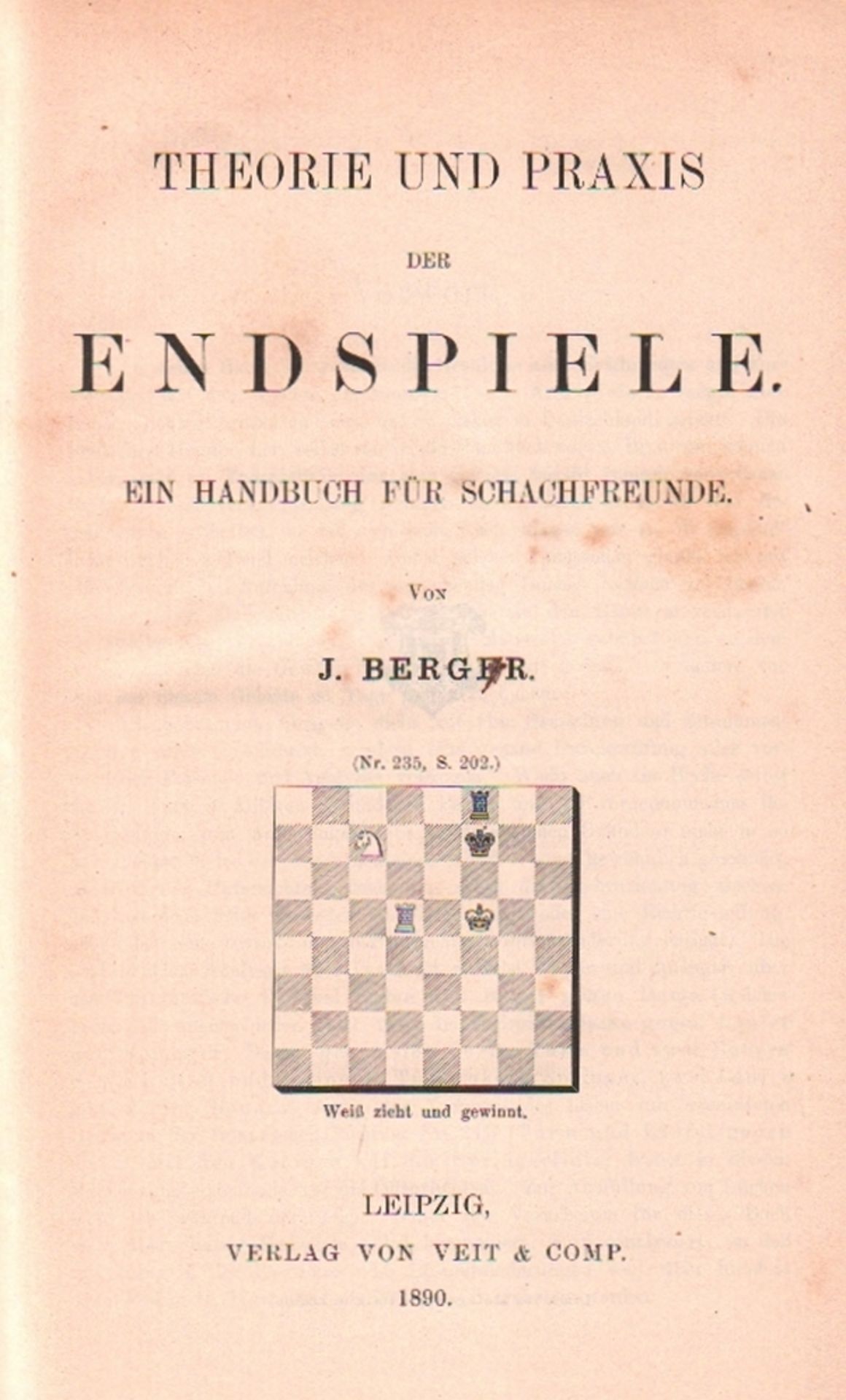 Berger, J(ohann). Theorie und Praxis der Endspiele. Ein Handbuch für Schachfreunde. Leipzig, Veit,