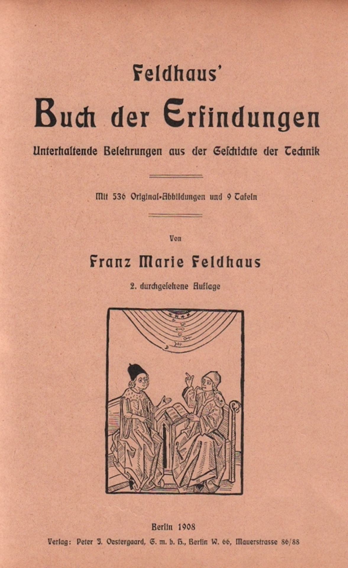 Technik. Feldhaus, Franz Marie. Feldhaus‘ Buch der Erfindungen. Unterhaltende Belehrungen aus der