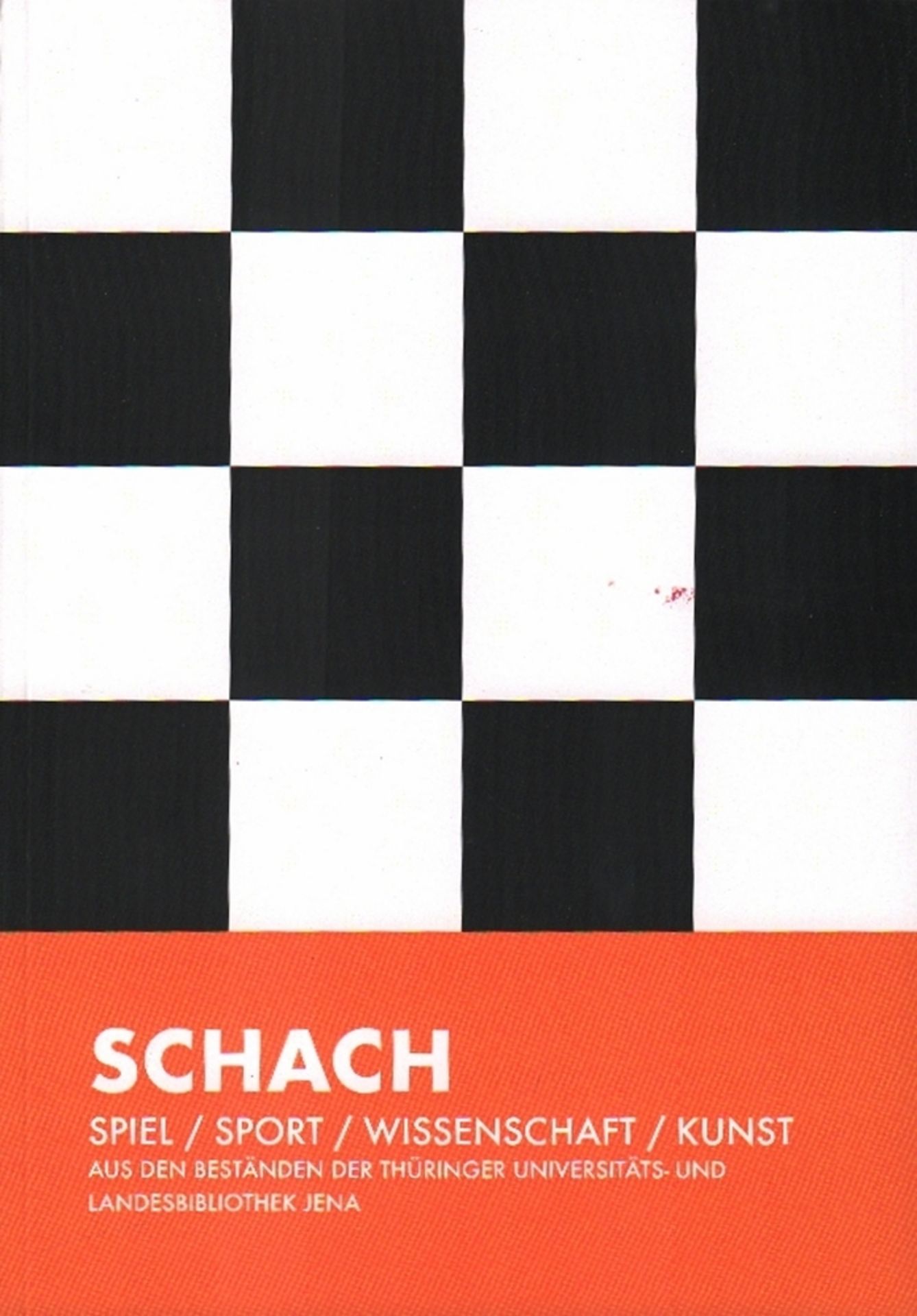 Jena. Schach. Spiel – Sport – Wissenschaft – Kunst. Aus den Beständen der Thüringer Universitäts-