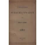 Bláthy, Otto T(itusz). Vielzügige Schachaufgaben. Budapest 1889. 8°. Mit 26 Diagrammen. 40 Seiten.