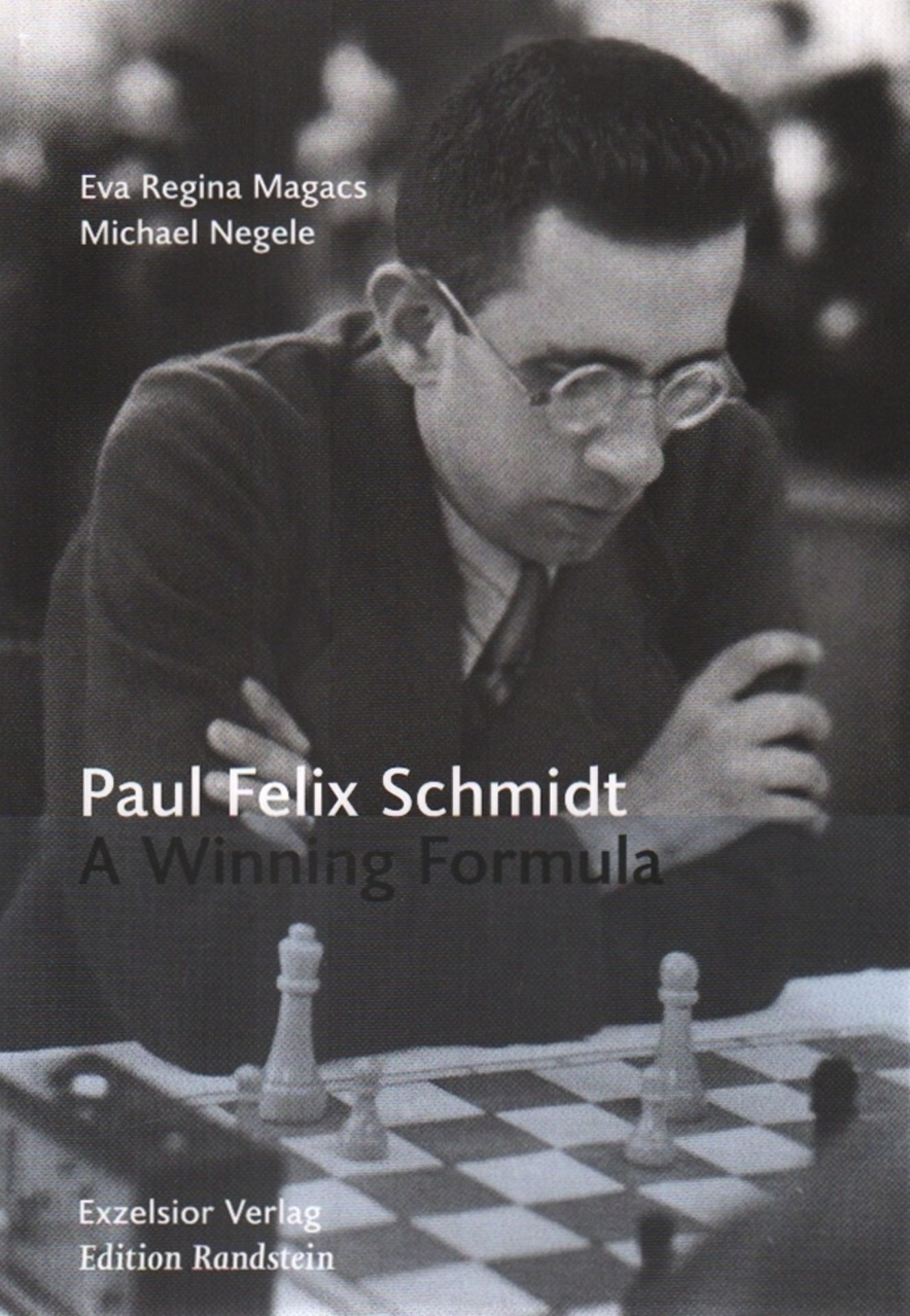 Schmidt. Magacs, Eva Regina und Michael Negele. Paul Felix Schmidt - A Winning Formula. Berlin,