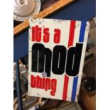 A METAL 'IT'S A MOD THING' SIGN