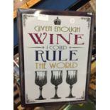 A TIN 'IF GIVEN ENOUGH WINE I COULD RULE THE WORLD' SIGN