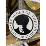 A PEAKY BLINDERS ROUND METAL SIGN