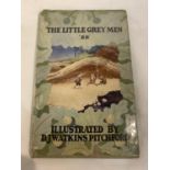 A HARDBACK FIRST EDITION THE LITTLE GREY MEN BY 'B.B.' ILLUSTRATED BY DENYS WATKINS-PITCHFORD WITH