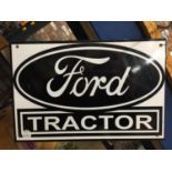A BLACK AND WHITE FORD TRACTOR METAL SIGN 30.5CM X 20.5CM